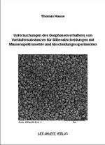 ISBN 9783899594881: Untersuchungen des Gasphasenverhaltens von Vorläufersubstanzen für Silberabscheidungen mit Massenspektrometrie und Abscheidungsexperimenten