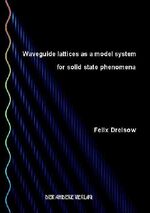 ISBN 9783899599879: Waveguide lattices as a model system for solid state phenomena