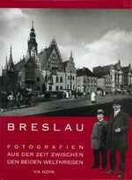 ISBN 9783899602623: Breslau - Fotografien aus der Zeit zwischen den beiden Weltkriegen