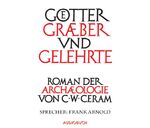 ISBN 9783899643220: Götter, Gräber und Gelehrte - Roman der Archäologie