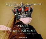 ISBN 9783899643794: Alles was Sie schon immer über Könige wissen wollten, aber nie zu fragen wagten - Sonderausgabe