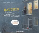 ISBN 9783899644531: Raucher leben immer ungesünder