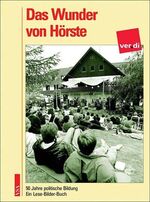 Das Wunder von Hörste – 50 Jahre politische Bildung. Ein Lese-Bilder-Buch