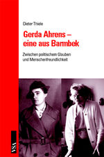 ISBN 9783899651621: Gerda Ahrens – eine aus Barmbek - Zwischen politischem Glauben und Menschfreundlichkeit