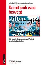 ISBN 9783899652529: Damit sich was bewegt   -   Wie soziale Bewegungen und Protest Gesellschaft verändern