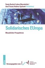 ISBN 9783899655674: Solidarisches Europa - Mosaiklinke Perspektiven