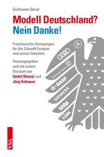 ISBN 9783899656176: Modell Deutschland: Nein Danke! – Französische Anregungen für die Zukunft Europas und seiner Industrie