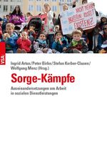 ISBN 9783899657661: Sorge-Kämpfe – Auseinandersetzungen um Arbeit in sozialen Dienstleistungen