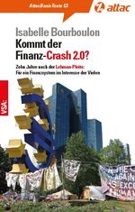 ISBN 9783899658385: Kommt der Finanz-Crash 2.0? - Zehn Jahre nach der Lehman Pleite: Für ein Finanzsystem im Interesse der Vielen