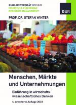 ISBN 9783899663808: Menschen, Märkte und Unternehmungen : Einführung in wirtschaftswissenschaftliches Denken