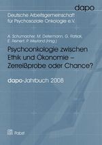 ISBN 9783899675467: Psychoonkologie zwischen Ethik und Ökonomie - Zerreißprobe oder Chance? – Bericht der dapo-Jahrestagung 2008