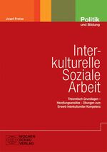 ISBN 9783899742039: Interkulturelle Soziale Arbeit - Theoretische Grundlagen, Handlungsansätze, Übungen zum Erwerb interkulturelle Kompetenz