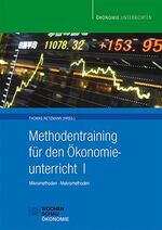 ISBN 9783899742343: Methodentraining für den Ökonomieunterricht I - Mikromethoden - Makromethoden