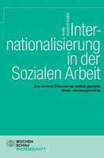 ISBN 9783899742848: Internationalisierung in der Sozialen Arbeit - Eine verlorene Dimension der weiblich geprägten Berufs- und Ideengeschichte