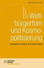 ISBN 9783899745399: Weltbürgertum und Kosmopolitisierung - Interdisziplinäre Perspektiven für die Politische Bildung