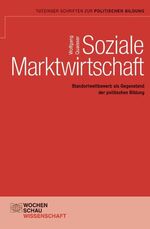 ISBN 9783899746099: Soziale Marktwirtschaft – Standortwettbewerb als Gegenstand der politischen Bildung