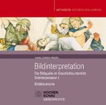 ISBN 9783899747195: Bildinterpretation. Die Bildquelle im Geschichtsunterricht. Bildinterpretation I