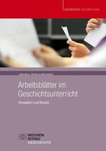 ISBN 9783899747805: Arbeitsblätter im Geschichtsunterricht – Konzeption und Einsatz