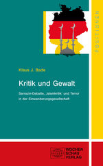 ISBN 9783899748932: Kritik und Gewalt - Sarrazin-Debatte, "Islamkritik" und Terror in der Einwanderungsges