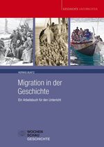 Migration in der Geschichte - Ein Arbeitsbuch für den Unterricht