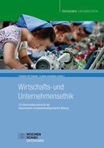 Wirtschafts- und Unternehmensethik – 15 Unterrichtsbausteine für die ökonomische und gesellschaftspolitische Bildung