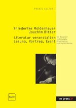 ISBN 9783899754797: Literatur veranstalten: Lesung, Vortrag, Event | Ein Ratgeber zu Konzept, Organisation und Durchführung | Joachim Bitter (u. a.) | Taschenbuch | Paperback | 110 S. | Deutsch | 2005 | Peter Lang