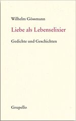 ISBN 9783899782189: Liebe als Lebenselixier – Gedichte und Geschichten