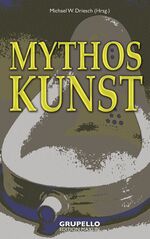 ISBN 9783899785005: Mythos Kunst. Edition Maxlin.