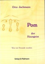 ISBN 9783899790801: Pom der Hausgeist: Wie wir Freunde wurden Jachmann, Otto