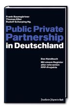 Public private partnership - das Handbuch ; mit einem Register aller relevanten PPP-Projekte