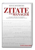 ISBN 9783899812596: Zitate für Manager - Gedanken, Sprüche und Aphorismen großer Männer und Frauen für jeden Anlass