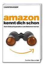 Amazon kennt Dich schon – Vom Einkaufsparadies zum Datenverwerter