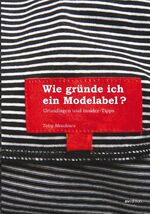 ISBN 9783899861129: Wie gründe ich ein Modelabel?