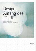 ISBN 9783899861501: Design, Anfang des 21. Jahrhunderts – Diskurse und Perspektiven