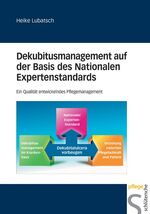 Dekubitusmanagement auf der Basis des Nationalen Expertenstandards - Ein Qualität entwickelndes Pflegemanagement