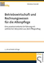 ISBN 9783899932669: Betriebswirtschaft und Rechnungswesen für die Altenpflege – Eine praxisorientierte Einführung mit zahlreichen Beispielen aus dem Pflegealltag