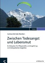 ISBN 9783899932805: Zwischen Todesangst und Lebensmut - Ein Ratgeber für Pflegekräfte und Angehörige - die Krebspatienten begleiten