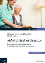 ISBN 9783899933185: "Mutti lässt grüßen.": Biografiearbeit und Schlüsselwörter in der Pflege von Menschen mit Demenz