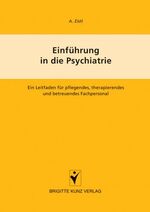 ISBN 9783899934021: Einführung in die Psychiatrie - Ein Leitfaden für pflegendes, therapierendes und betreuendes Fachpersonal