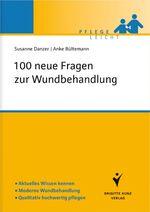 ISBN 9783899934670: 100 neue Fragen zur Wundbehandlung – Aktuelles Wissen kennen. Moderne Wundbehandlung. Qualitativ hochwertig pflegen