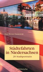 ISBN 9783899936520: Städtefahrten in Niedersachsen - 20 Stadtportraits