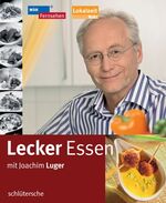 ISBN 9783899937343: Lecker Essen – mit Joachim Luger