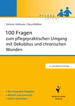 ISBN 9783899937961: 100 Fragen zum pflegepraktischen Umgang mit Dekubitus und chronischen Wunden