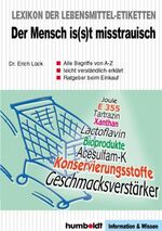 ISBN 9783899940091: Der Mensch is(s)t misstrauisch - Lexikon der Lebensmittel-Etiketten