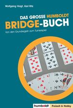 ISBN 9783899940350: Das grosse Humboldt Bridge-Buch: Von den Grundregeln zum Turnierspiel [von den Grundregeln zum Turnierspiel]