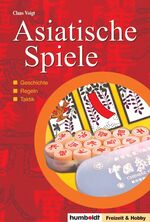 ISBN 9783899940435: Asiatische Spiele : Geschichte, Regeln, Taktik