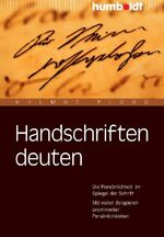 ISBN 9783899941845: Handschriften deuten - Die Persönlichkeit im Spiegel der Schrift. Mit vielen Beispielen prominenter Persönlichkeiten.