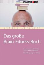 Das große Brain-Fitness-Buch - Für ein besseres Gedächtnis und höhere Konzentration. Mit vielen Übungen und Tests.