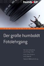 ISBN 9783899942613: Der große humboldt Fotolehrgang - Von der Aufnahme zum fertigen Bild. Alles über Kamera und Zubehör. Digitale Bildbearbeitung