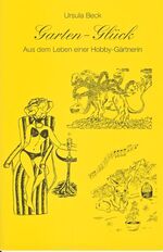 ISBN 9783899956184: Garten-Glück – Aus dem Leben einer Hobby-Gärtnerin